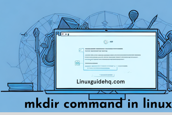 A Beginner’s Guide to Creating Directories in Linux with mkdir Command
